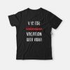 V is For Valentine Vacation With Vodka Valentine's Day T-shirt