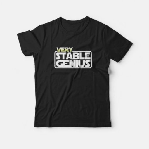 Very Stable Genius T-Shirt Star Wars