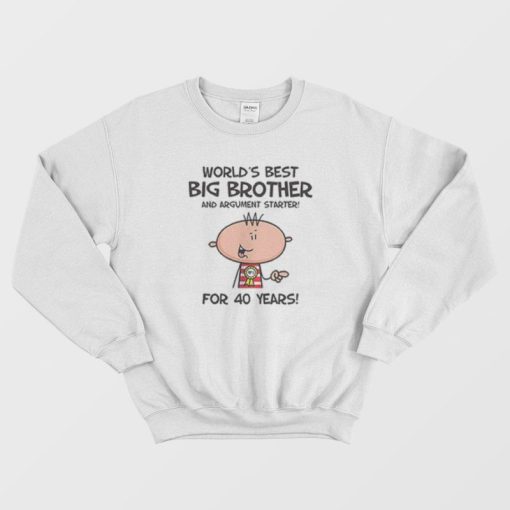 Worlds Best Big Brother 40th Birthday Present Sweatshirt