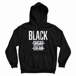 Black No Cream No Sugar Black History Hoodie