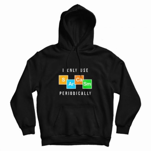 Color Chemistry I Only Use Periodically Hoodie