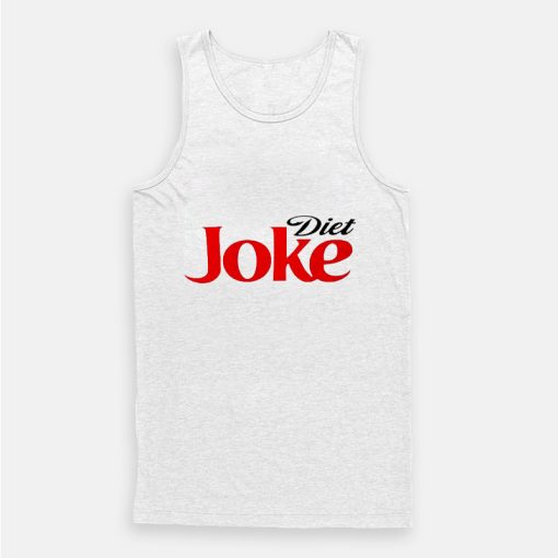 Diet Joke Funny Tank Top