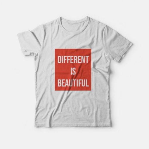 Different Is Beautiful T-Shirt