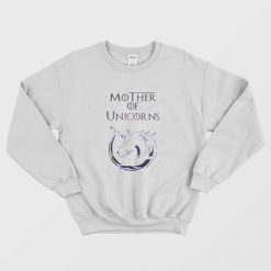 Game Of Thrones Mother Of Unicorns Sweatshirt