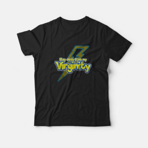 Stay Away from My Virginity Pikachu T-Shirt