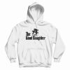 The Godfather Parody The Good Daughter Hoodie