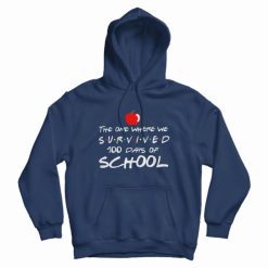 The One Where We Survived 100 Days Of School Hoodie