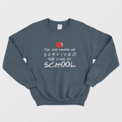 The One Where We Survived 100 Days Of School Sweatshirt