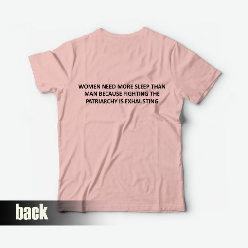 Women Need More Sleep than Men Back T-shirt