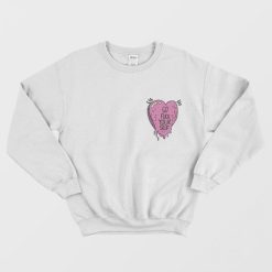 Go Fuck Yourself Heart Sweatshirt