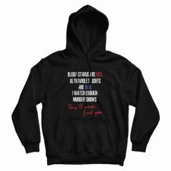 Blood Stains Are Red Ultraviolet Lights Are Blue original Hoodie