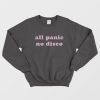 All Panic No Disco Sweatshirt