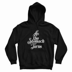 As The Stomach Turns Distressed Hoodie