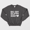 Big Guy Big Beard Bigger Heart Cool Sweatshirt