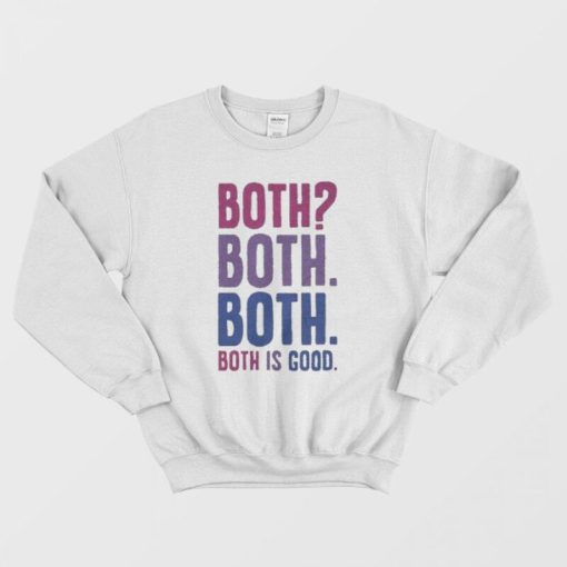 Both Both Both Is Great Sweatshirt