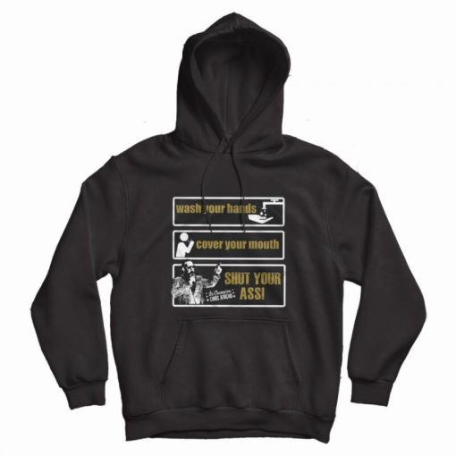 Chris Jericho Wash Your Hands Cover Your Mouth Shut Your Ass Hoodie