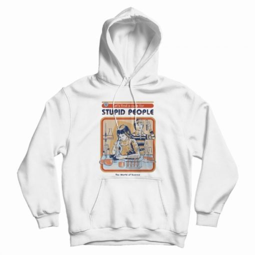 Cure For Stupid People Hoodie
