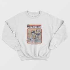 Cure For Stupid People Sweatshirt