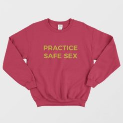 Danny Duncan Practice Safe Sex Sweatshirt
