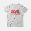 Good Girls Go to Heaven Bad Girls Go To Backstage T-Shirt