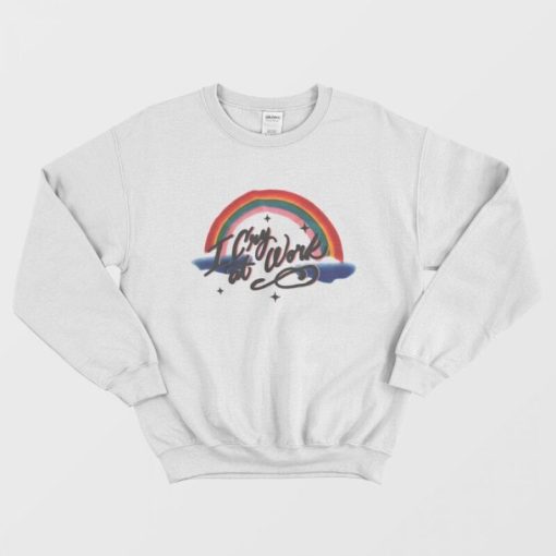 Everbody World I Cry at Work With Rainbow Sweatshirt