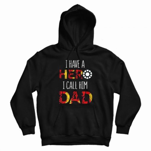 FATHOR Shirt I Have A Hero I Call Him Dad Hoodie