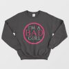 I'm a Bad Girl Logo Sweatshirt