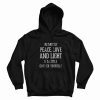 I'm Mostly Peace Love Light Funny Hoodie