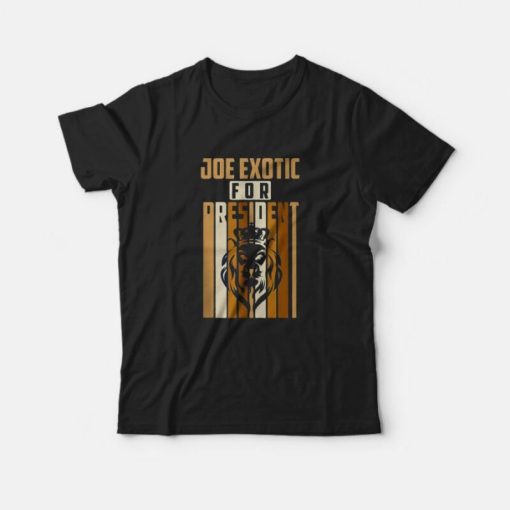 Joe Exotic For President Governor T-Shirt