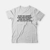 No More Toxic Friendships Only Toxic By Britney Spears T-Shirt