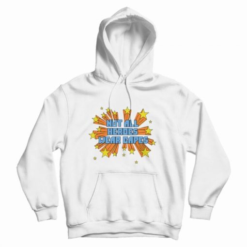 Not All Heroes Wear Capes Homage Dr Amy Acton Hoodie
