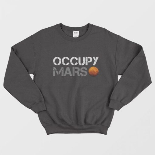 Occupy Mars Sweatshirt