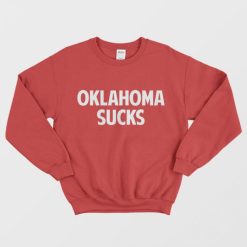 Oklahoma Suck Sweatshirt