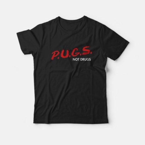 Pugs Not Drugs Dare T-shirt