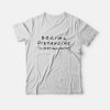 Social Distancing I'll Be Get Away From You Friends TV Show T-Shirt