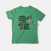 Someone Pass Shaggy The Baggy so He Can Roll Scooby a Doobie T-Shirt