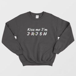 Kiss Me I'm Irish St Patricks Day Sweatshirt