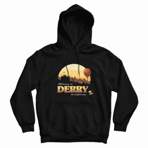 Welcome To Derry We All Float Here Hoodie