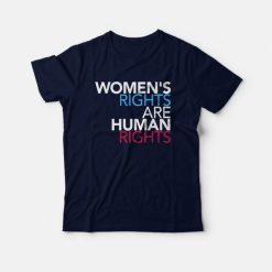 Women's Rights Are Human Rights T-Shirt