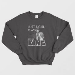 Country Music Just A Girl In Love With Her King Sweatshirt