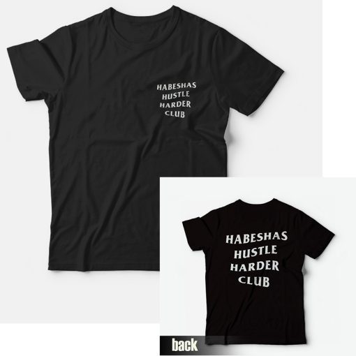 Habeshas Hustle Harder Club T-Shirt