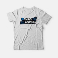 March Sadness Official T-Shirt