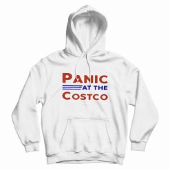 Panic At The Costco Hoodie