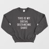 This is My Social Distancing Sweatshirt