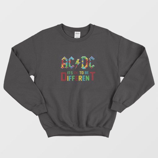 Autism AC DC Its Ok To Be Different Sweatshirt