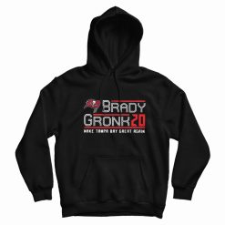 Brady Gronk 20 Make Tampa Bay Great Again Hoodie