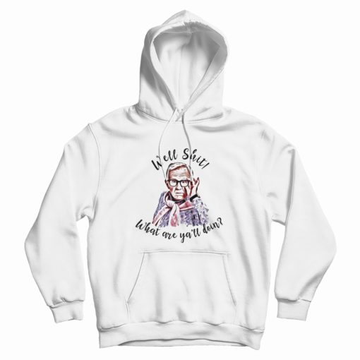 Leslie Jordan Well Shit What Are Y’all Doing Hoodie