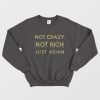 Not Crazy Not Rich Just Asian Sweatshirt