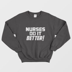 Nurses Do It Better Robert Plant Led Zeppelin Sweatshirt