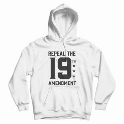 Repeal the 19th Amendment Hoodie